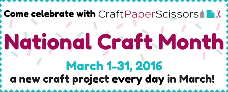 National Craft Month, CraftPaperScissors