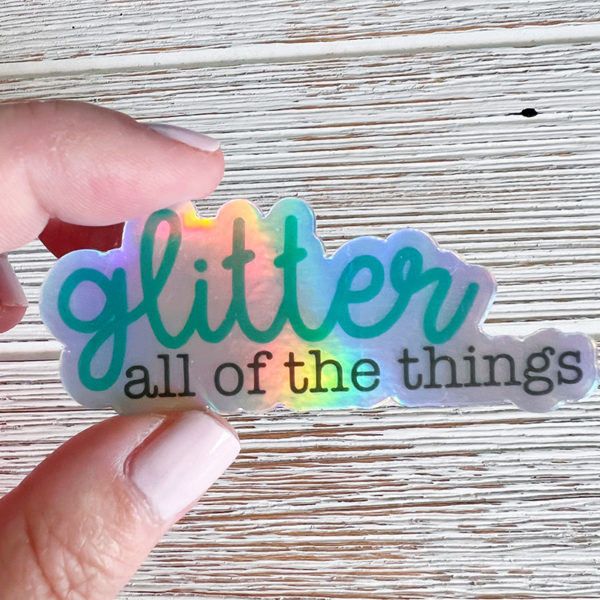 Glitter All Of The Things Holographic