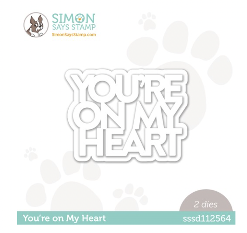 Simon Says Stamp, You're On My Heart Die
