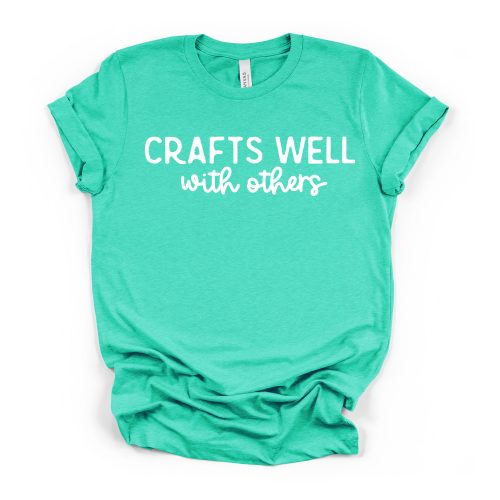 Crafts Well with Others t shirt, teal
