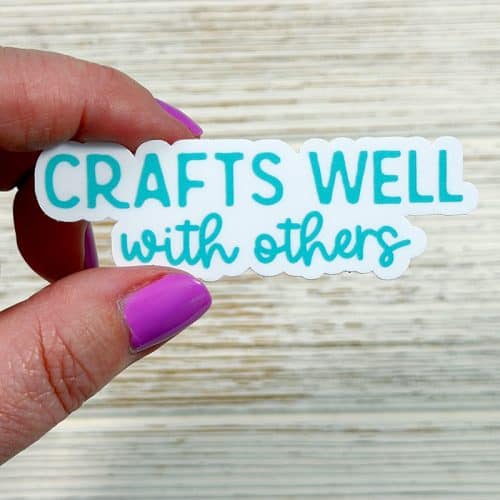 Crafts Well With Others vinyl sticker