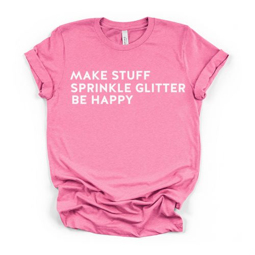 Make Stuff Sprinkle Glitter Be Happy Crew Neck Tee - pink
